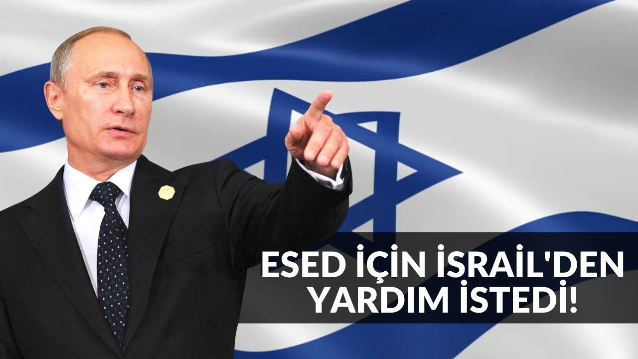 Putin'in, Esed rejimine uygulanan yaptırımlar için İsrail'den yardım istediği belirtildi
