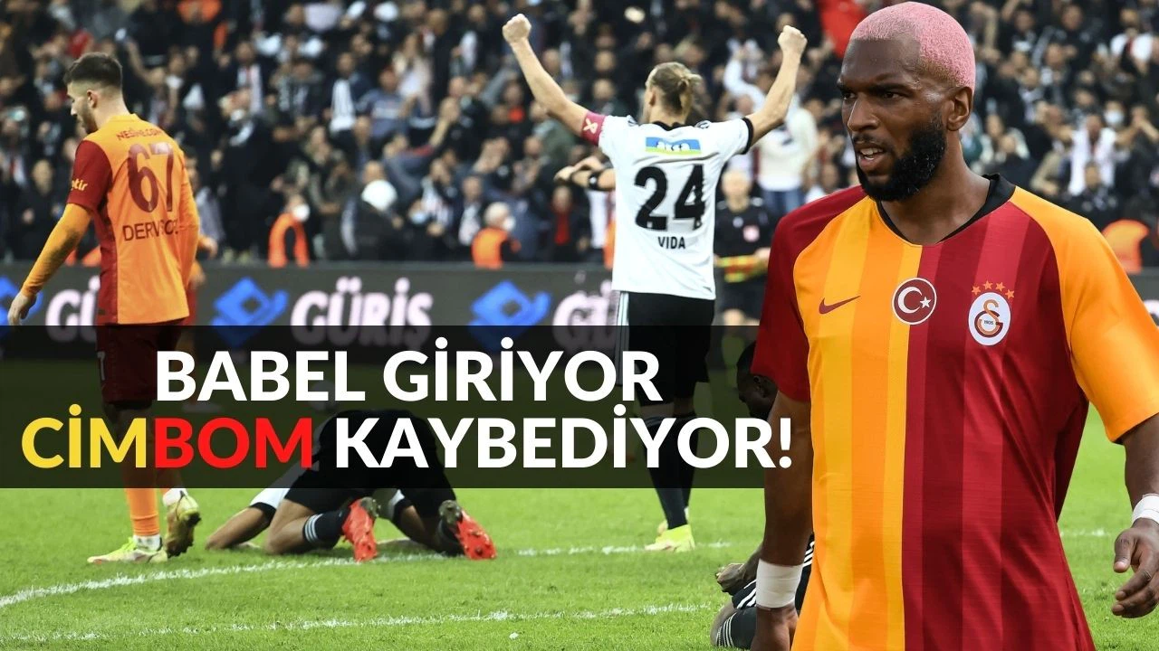 Babel oyuna giriyor Cimbom kaybediyor!