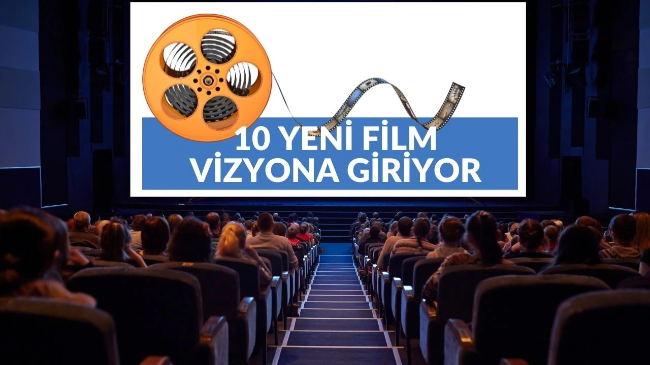 Bu hafta 10 film vizyona girecek