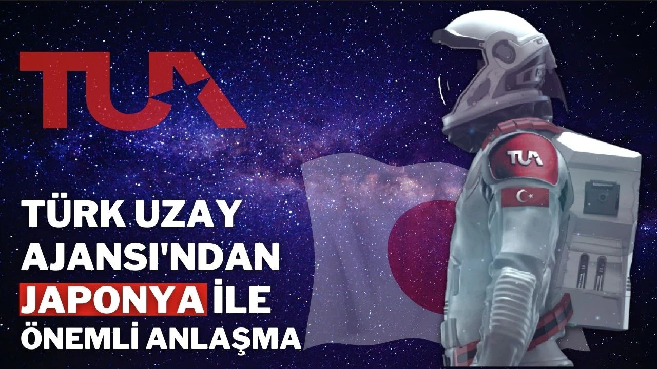 Türkiye Uzay Ajansı(TUA)'dan Japonya ile işbirliği anlaşması