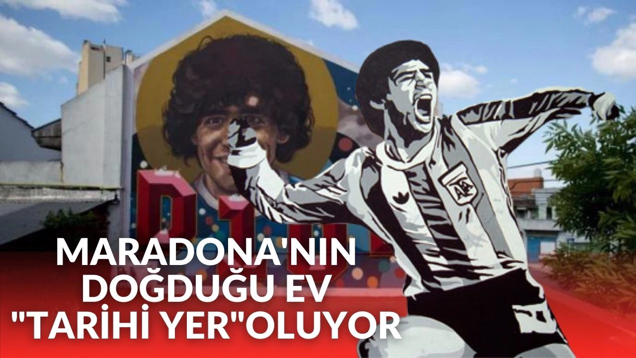 Maradona'nın doğduğu ev "tarihi yer" ilan ediliyor