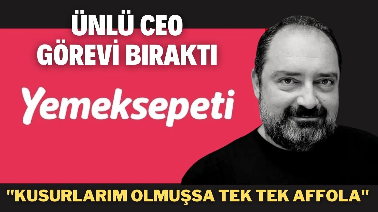 Yemeksepeti CEO'su Aydın'dan şok karar