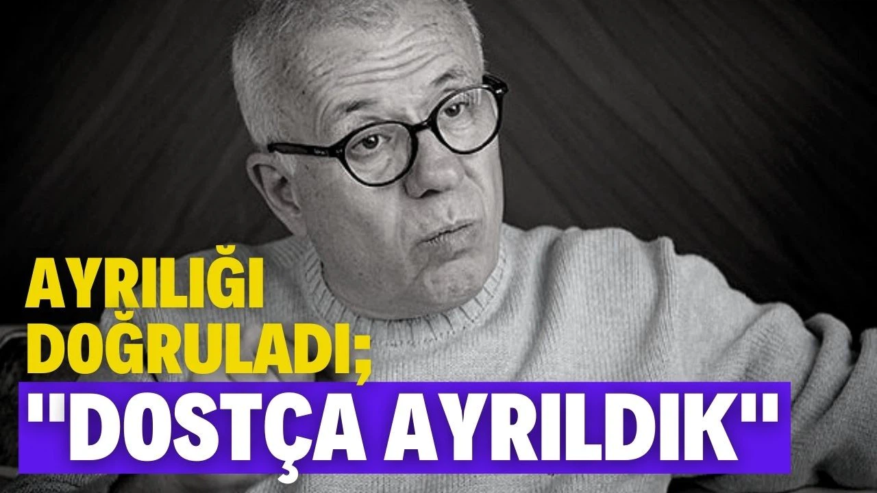 Ertuğrul Özkök ayrılığı doğruladı