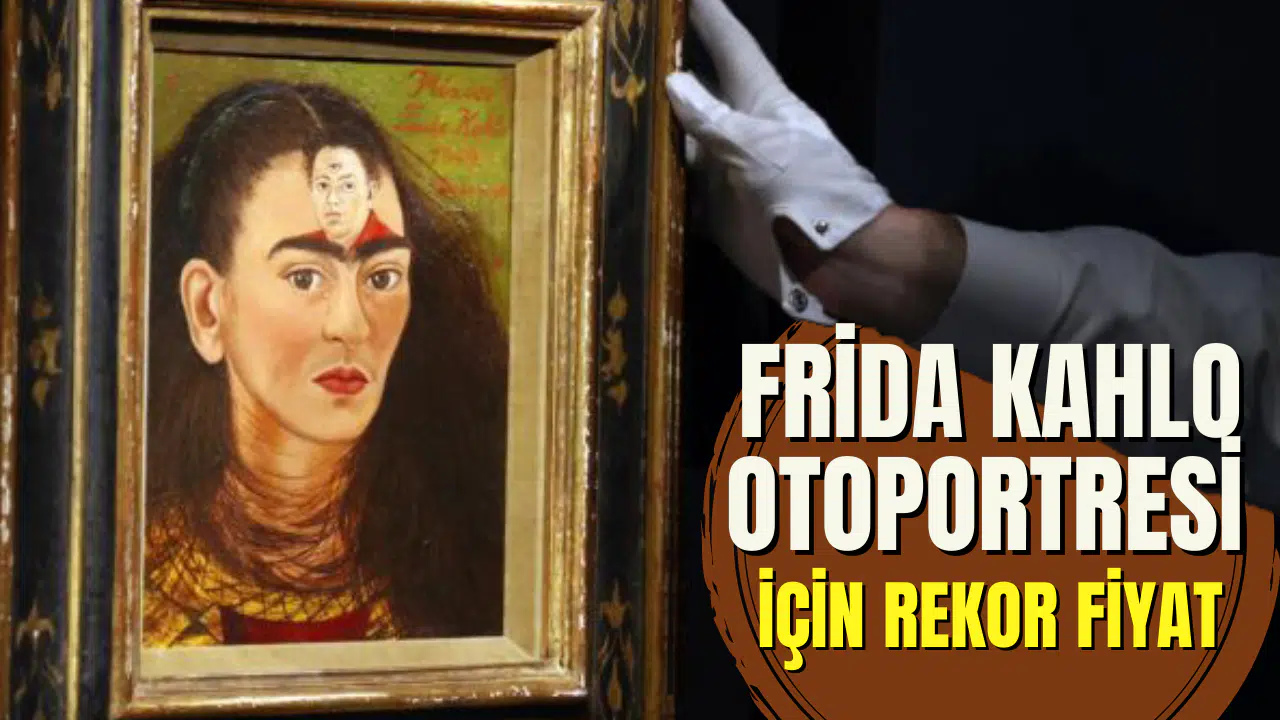 Frida Kahlo'nun otoportresi 34,9 milyon dolara satıldı