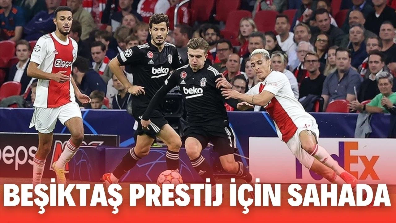 Beşiktaş, gruptan çıkmayı garantileyen Ajax'ı konuk edecek