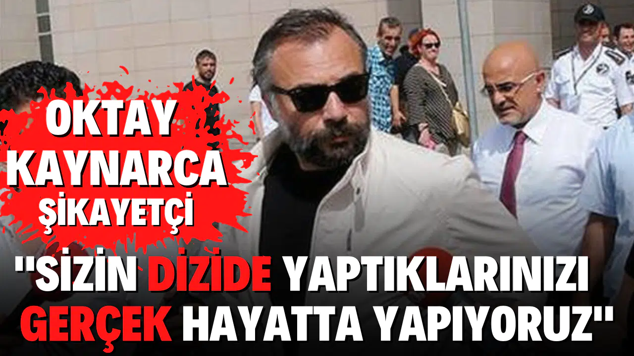 Oktay Kaynarca "dizi ekibine saldırı" davasında şikayetçi oldu