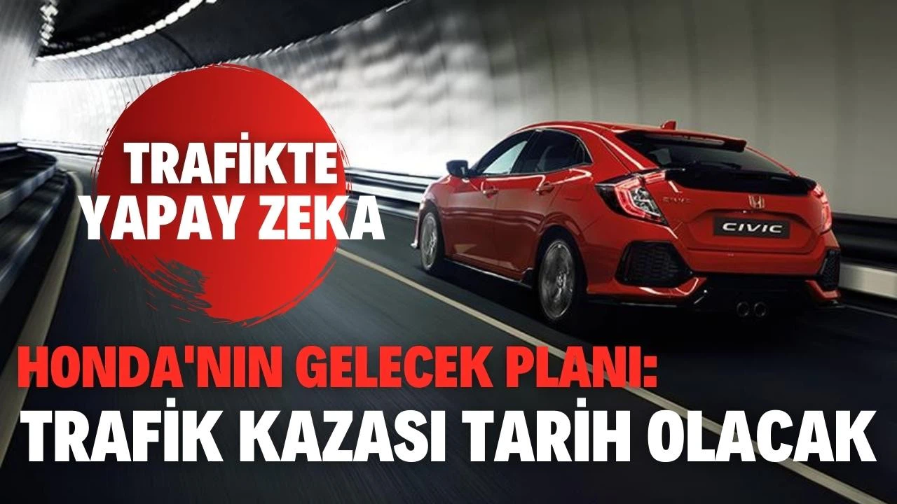 Honda'nın yeni hedefi "trafikte sıfır kaza"
