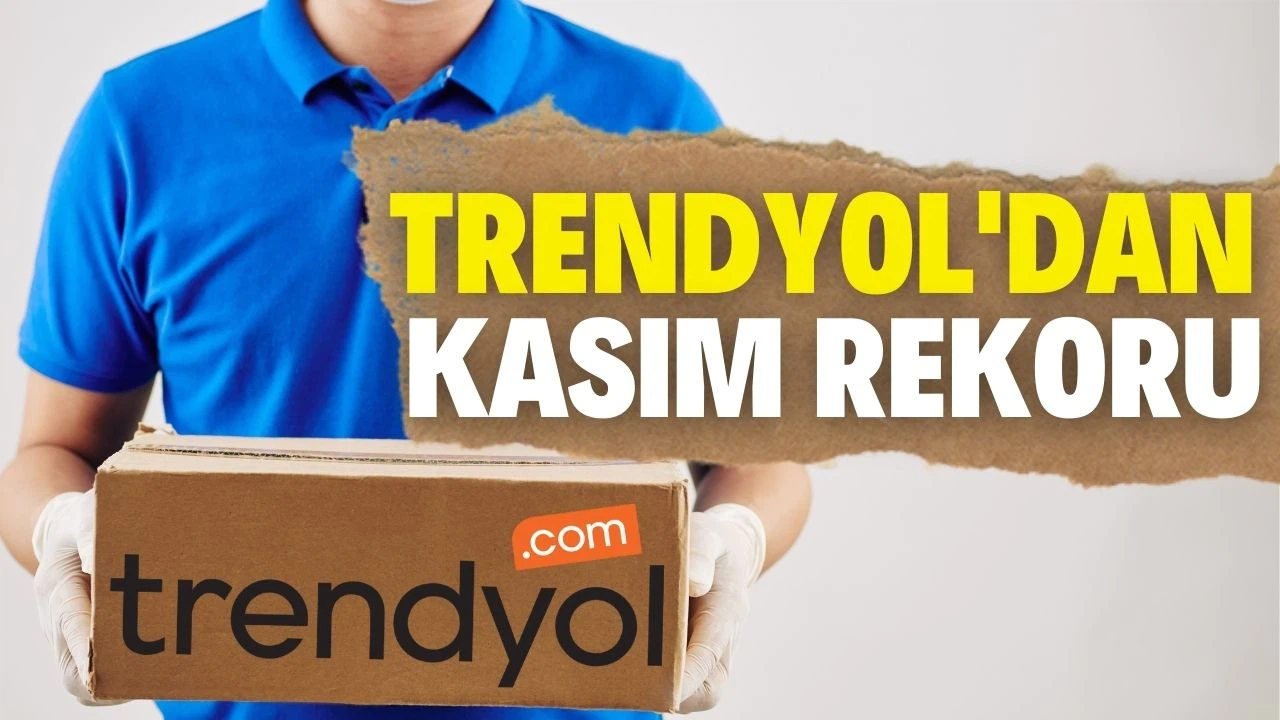 Trendyol'dan kasım kampanyalarında rekor satış