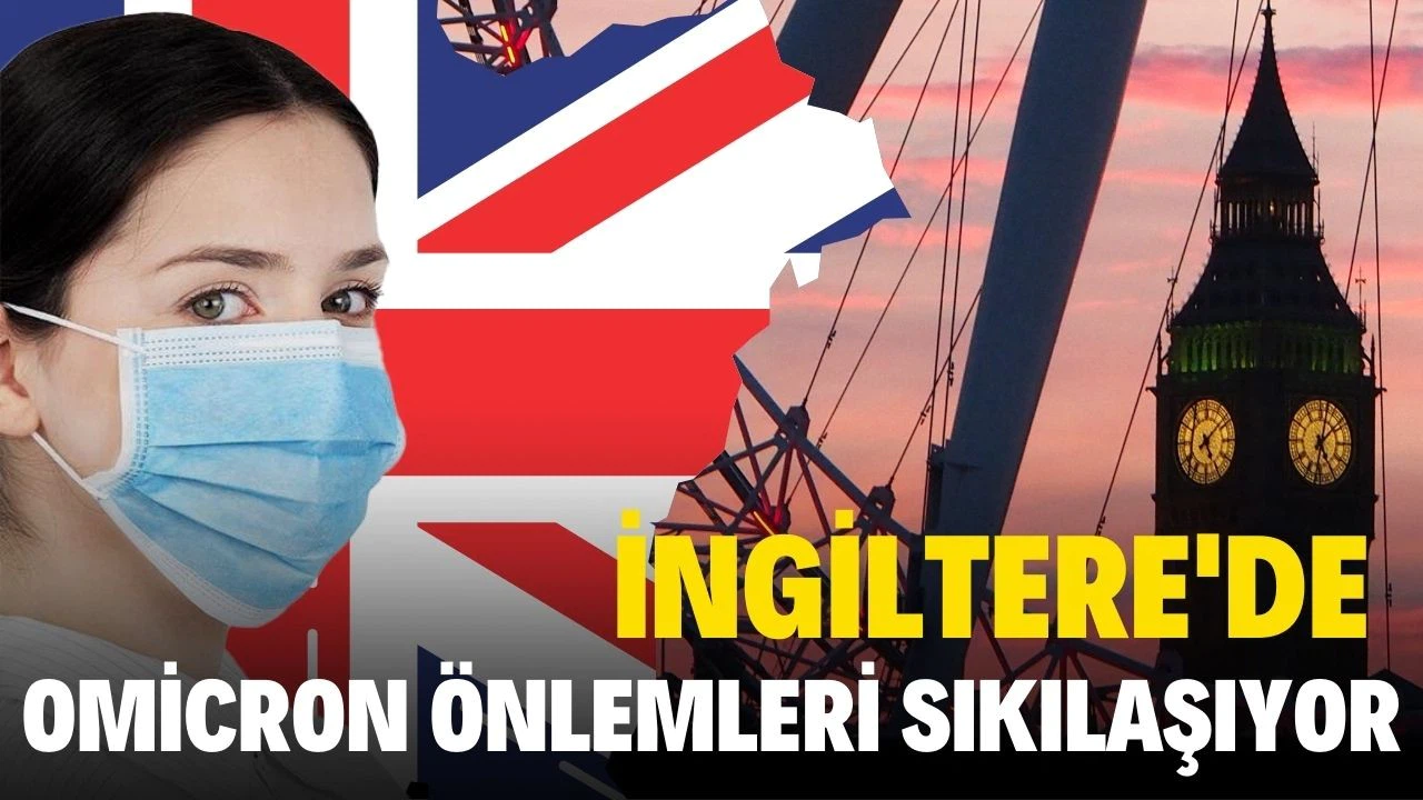 İngiltere'de "Omicron" önlemleri sıkılaşıyor