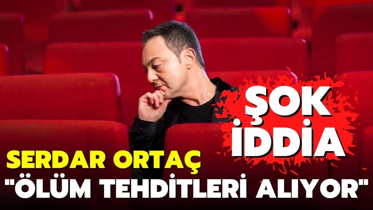 Serdar Ortaç hakkında "ölüm tehdidi alıyor" iddiası