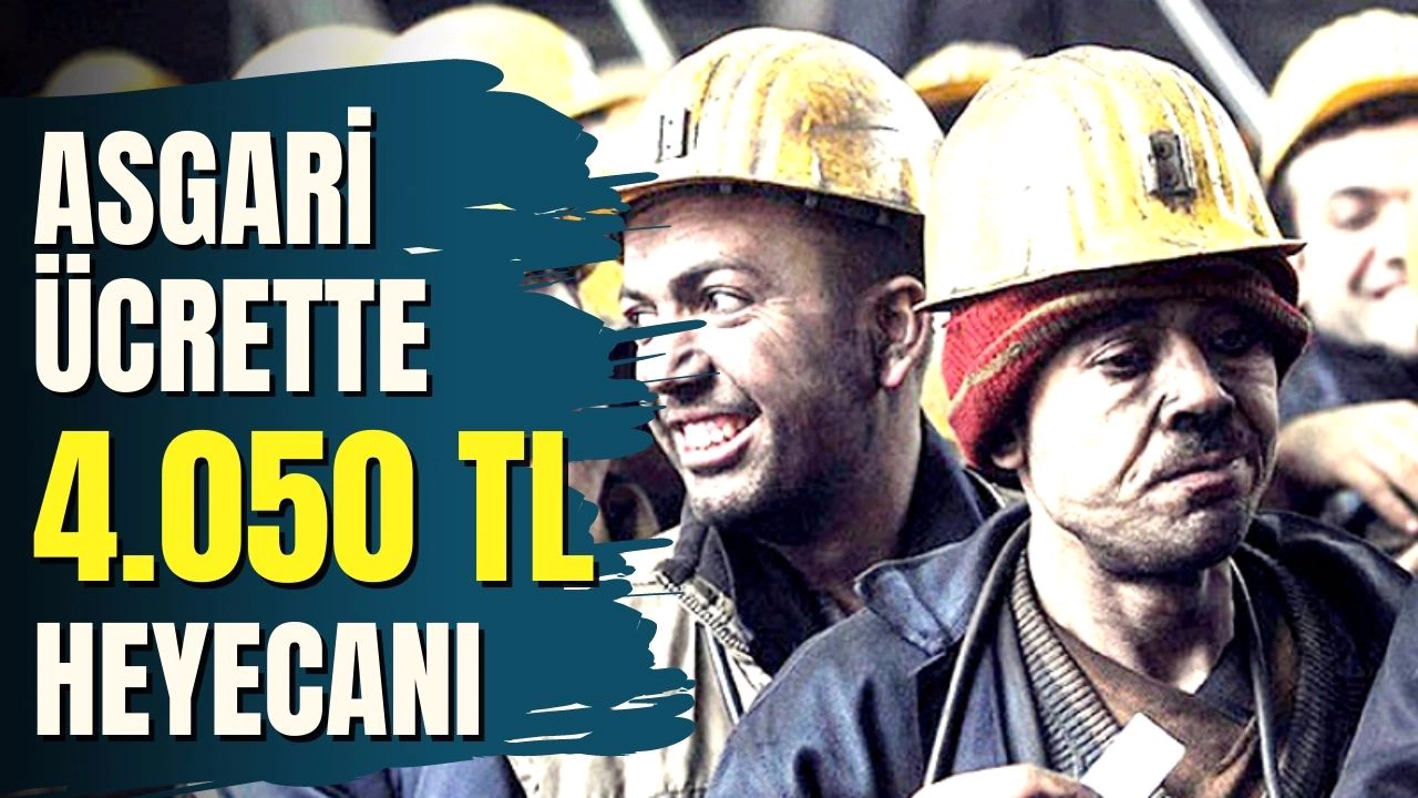 Asgari ücrette 4.050 TL heyecanı