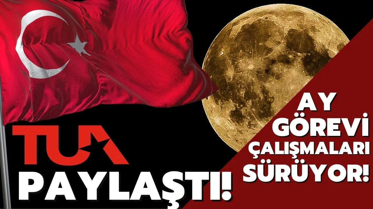 Türkiye Uzay Ajansı paylaştı: Ay görevi motor geliştirme çalışmaları sürüyor