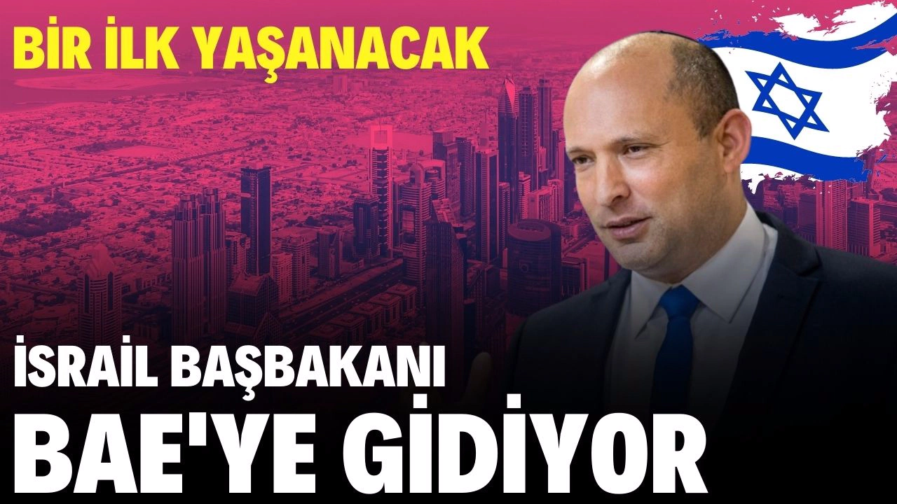 Ortadoğu coğrafyasına bir ilk; İsrail Başbakanı Bennett, Birleşik Arap Emirlikleri'ne gidiyor