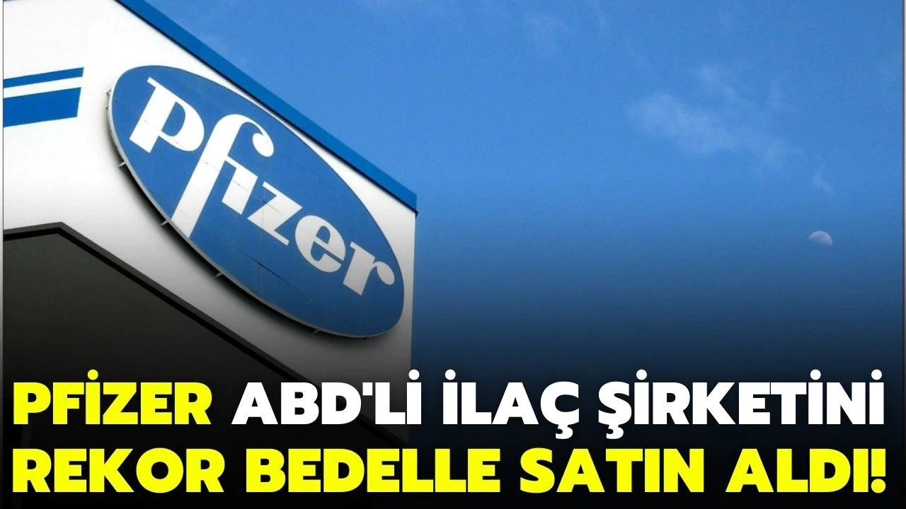 Pfizer, ABD'li Arena Pharmaceuticals'ı satın alıyor