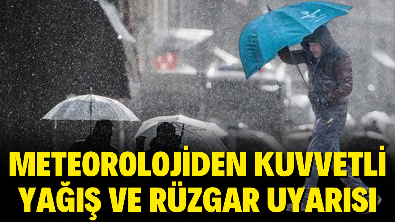 Meteorolojiden kuvvetli yağış ve rüzgar uyarısı