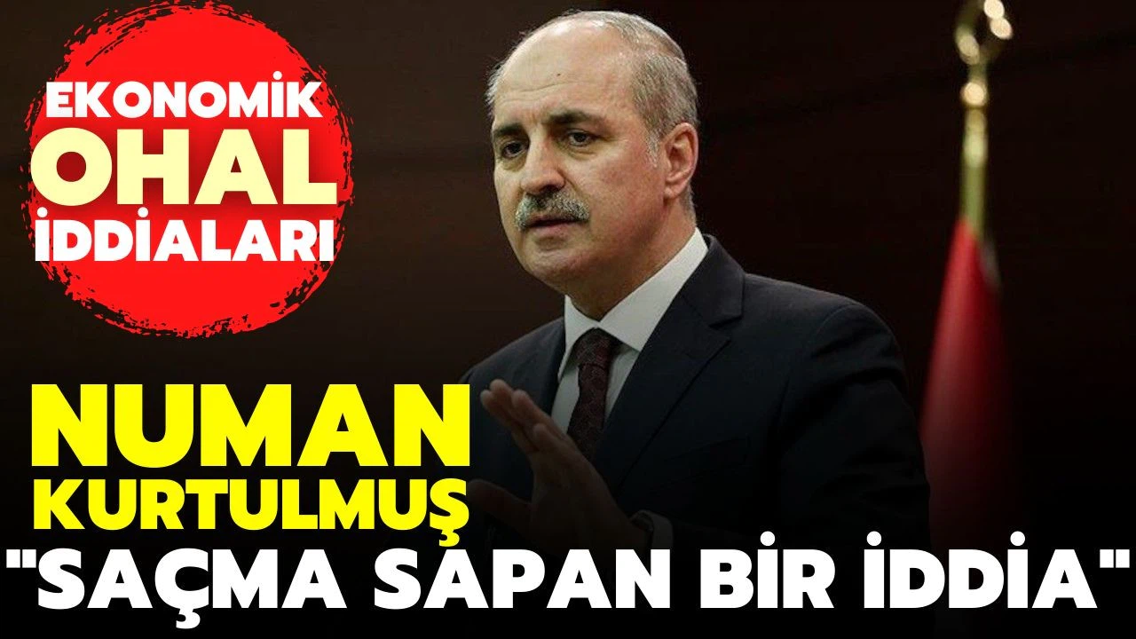 Numan Kurtulmuş'tan 'ekonomik OHAL' açıklaması