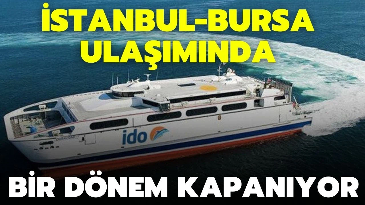 İstanbul-Bursa arası feribotla ulaşım devri kapanıyor