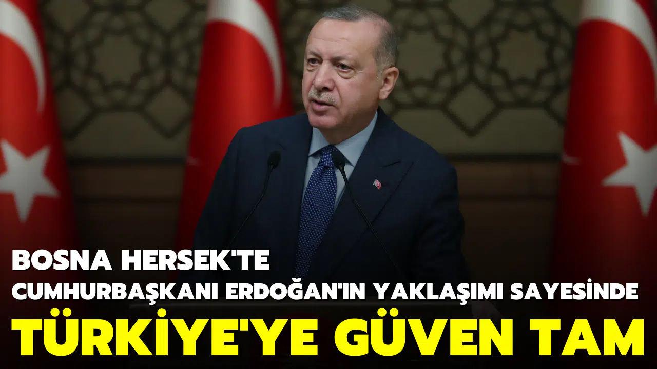 Cumhurbaşkanı Erdoğan'ın yaklaşımı sayesinde Türkiye'ye güven tam