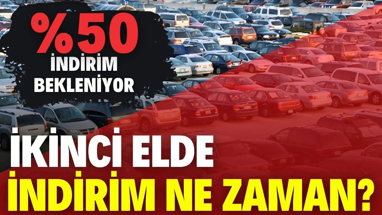 2. el araçlarda ne zaman indirim olacak