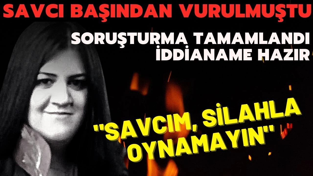Başından vurularak ölmüştü, Savcı Özlem Salkım iddianamesi hazır