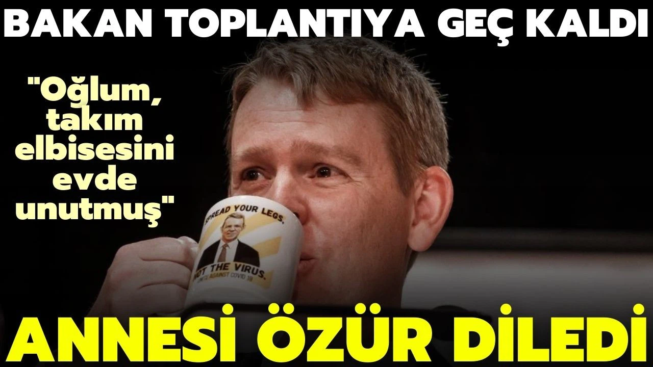 Bakan basın toplantısına geç kaldı, annesi özür diledi