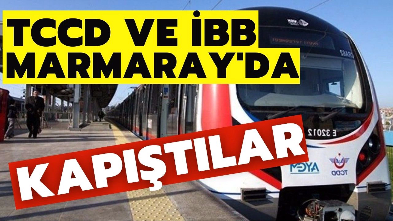 TCCD ve İBB Marmaray ücretlerine yapılan zam konusunda kapıştılar
