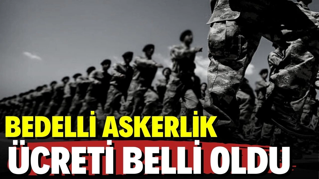 2022 bedelli askerlik ücreti belli oldu