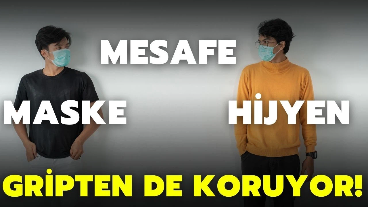 Maske, mesafe ve hijyen gripten de koruyor
