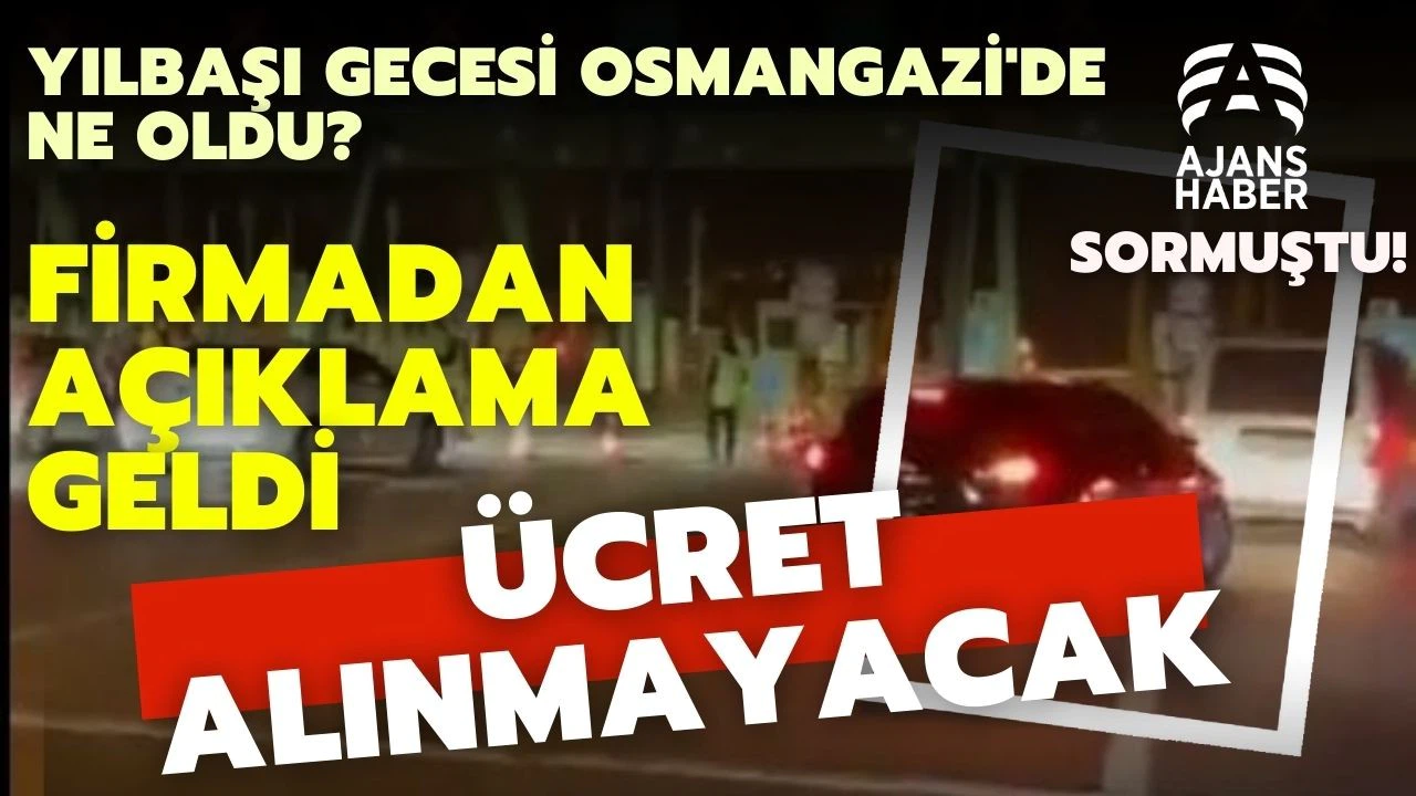 Yılbaşı gecesi Osmangazi Köprüsü'nde bekleyenlerden ücret alınmayacak