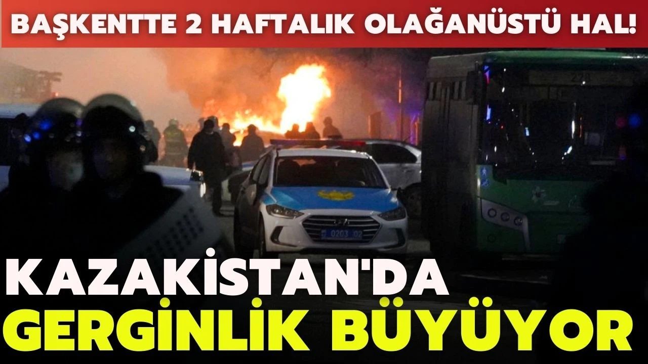 Kazakistan'da gerginlik büyüyor