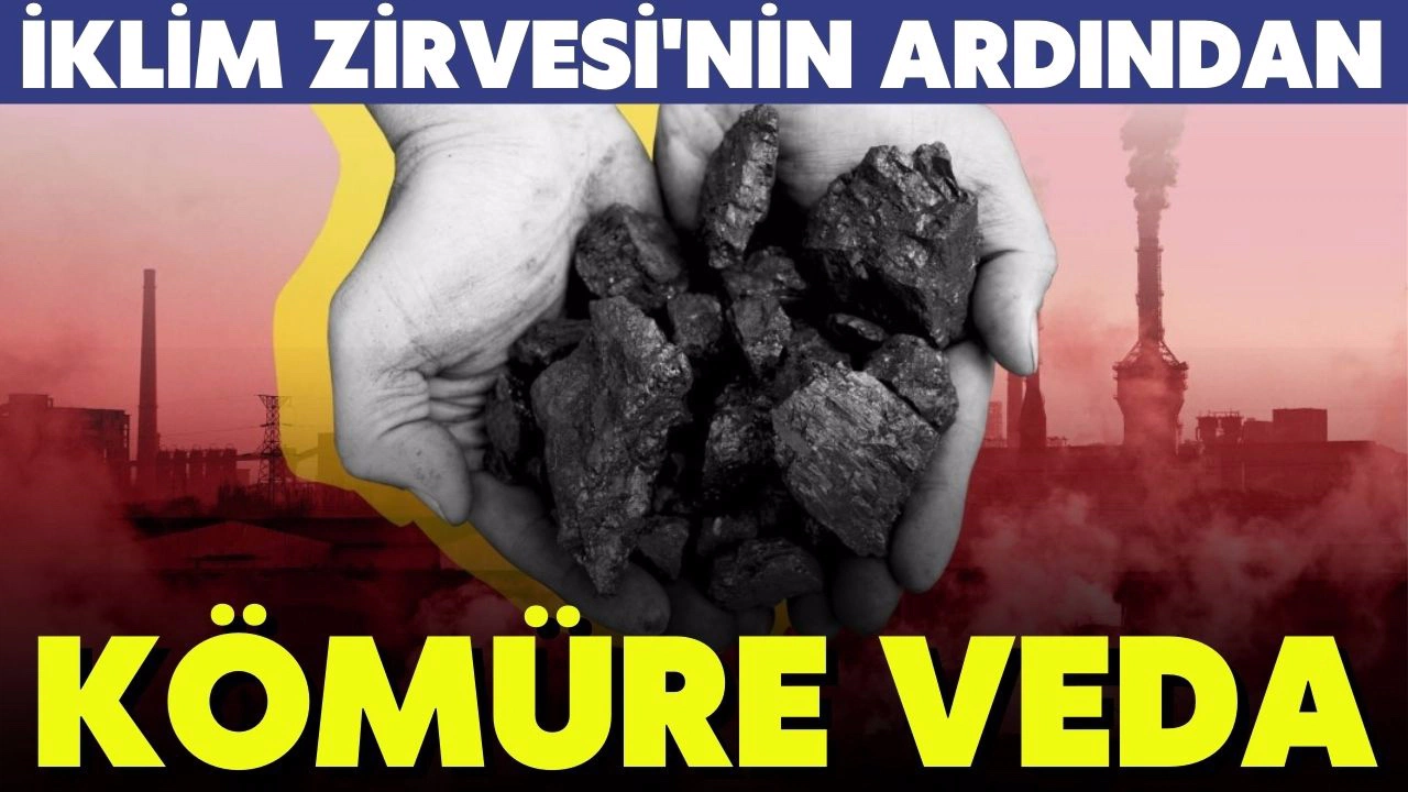 Dünya, iklim değişikliğinin en önemli nedenlerinden kömür ve diğer fosil yakıtlara vedayı tartışıyor