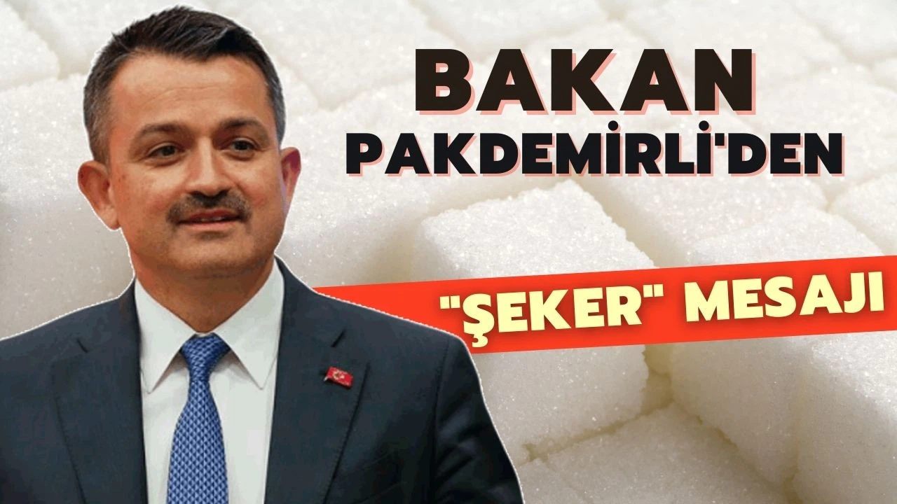 Bakan Pakdemirli'den "şeker" mesajı