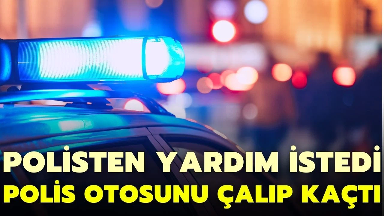 Kendisine yardıma gelen polislere saldırıp polis aracını çaldı