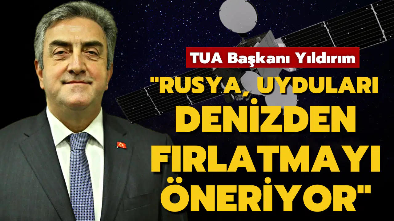 "Rusya, Türkiye’nin uydularını denizden fırlatmayı öneriyor"