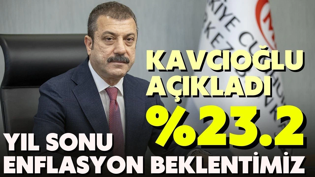 Kavcıoğlu: "2022 yıl sonu enflasyon beklentimiz; 23.2"