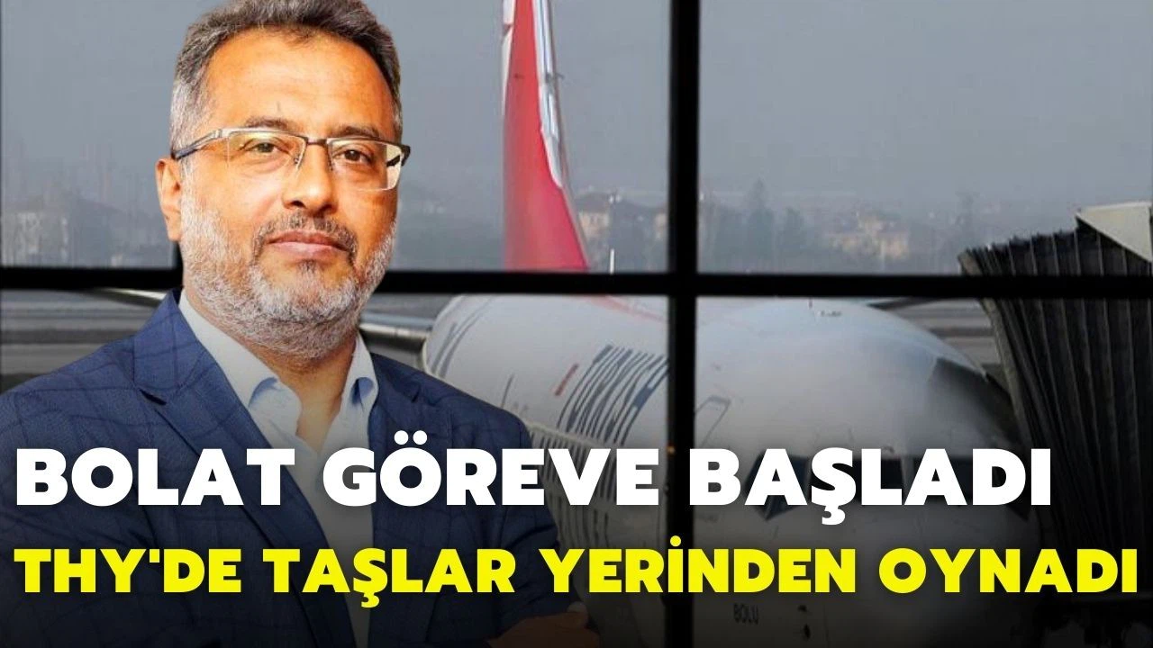 Ahmet Bolat, THY'de dönüşüme hızlı başladı: O başkanlık lağvedildi