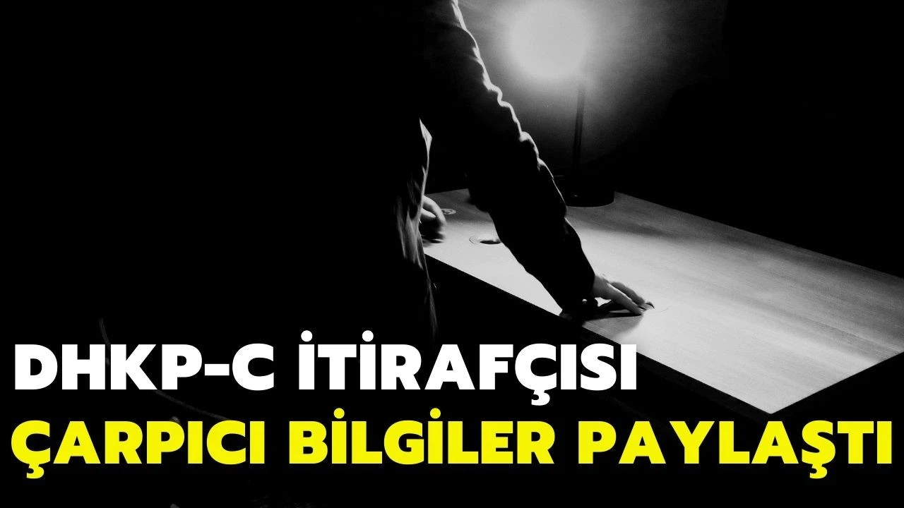 DHKP-C'nin sözde yöneticisi itirafçı oldu, çarpıcı bilgiler verdi