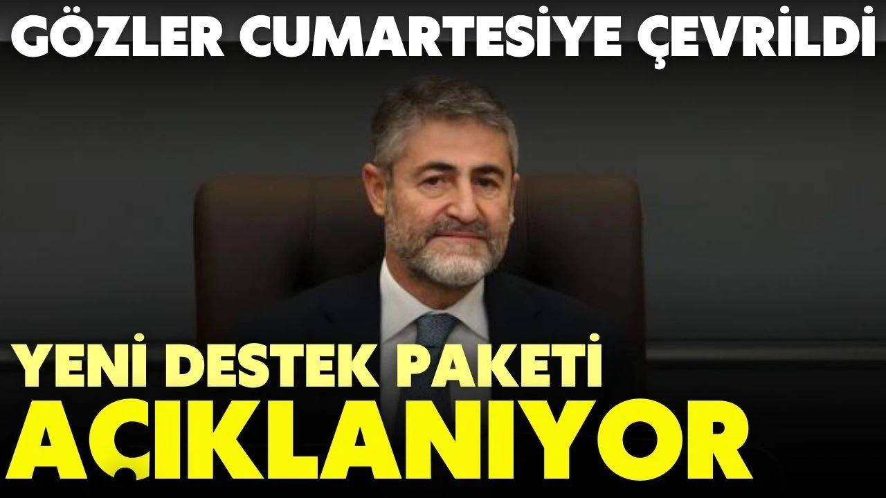 Hazine ve Maliye Bakanı Nureddin Nebati, yeni paketini cumartesi günü açıklayacak
