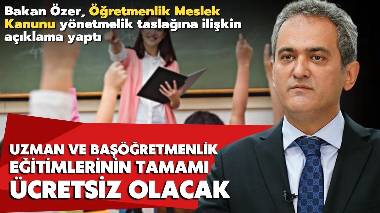 Bakan Özer, Öğretmenlik Meslek Kanunu yönetmelik taslağına ilişkin açıklama yaptı
