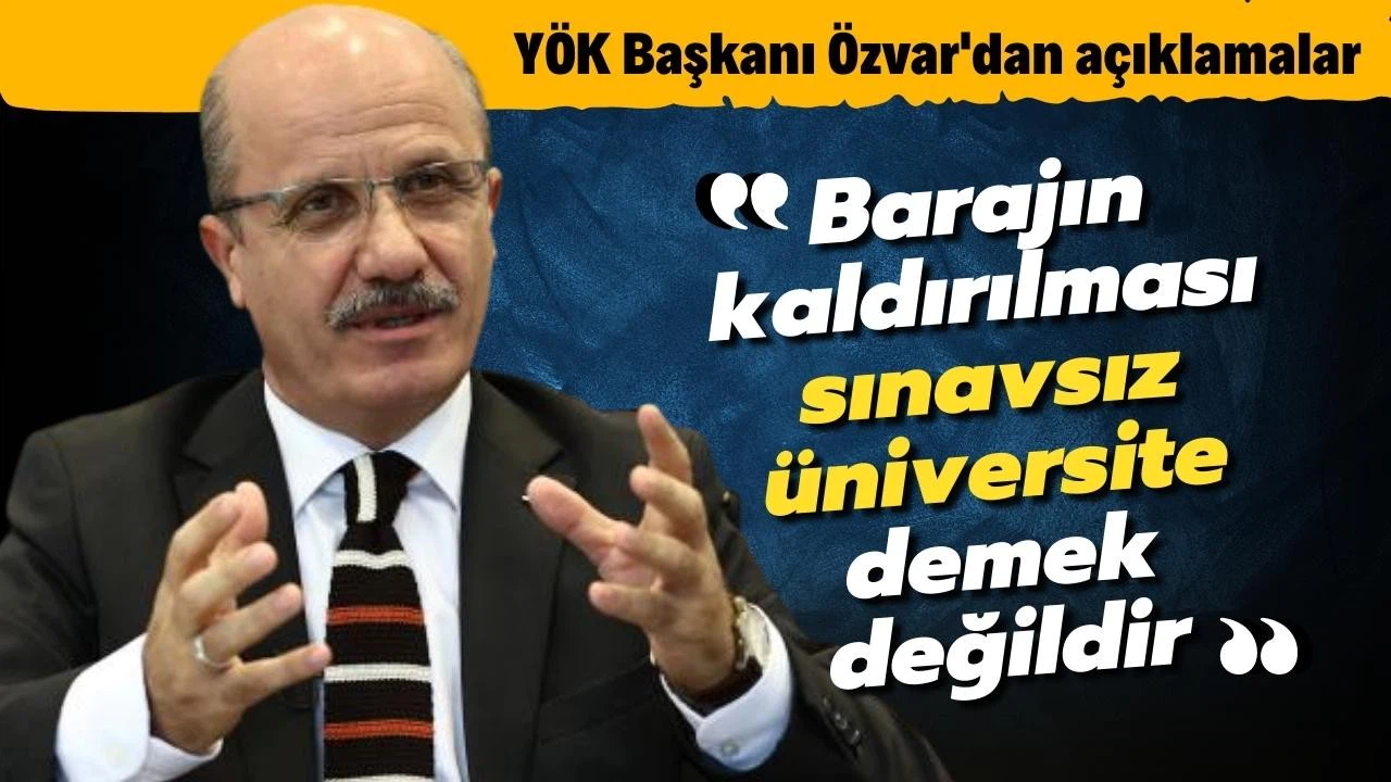 Barajın kaldırılması sınavsız üniversite demek değildir