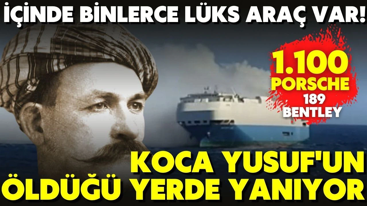Binlerce lüks araç taşıyan kargo gemisi Portekiz açıklarında Koca Yusuf'un öldüğü yerde yanıyor