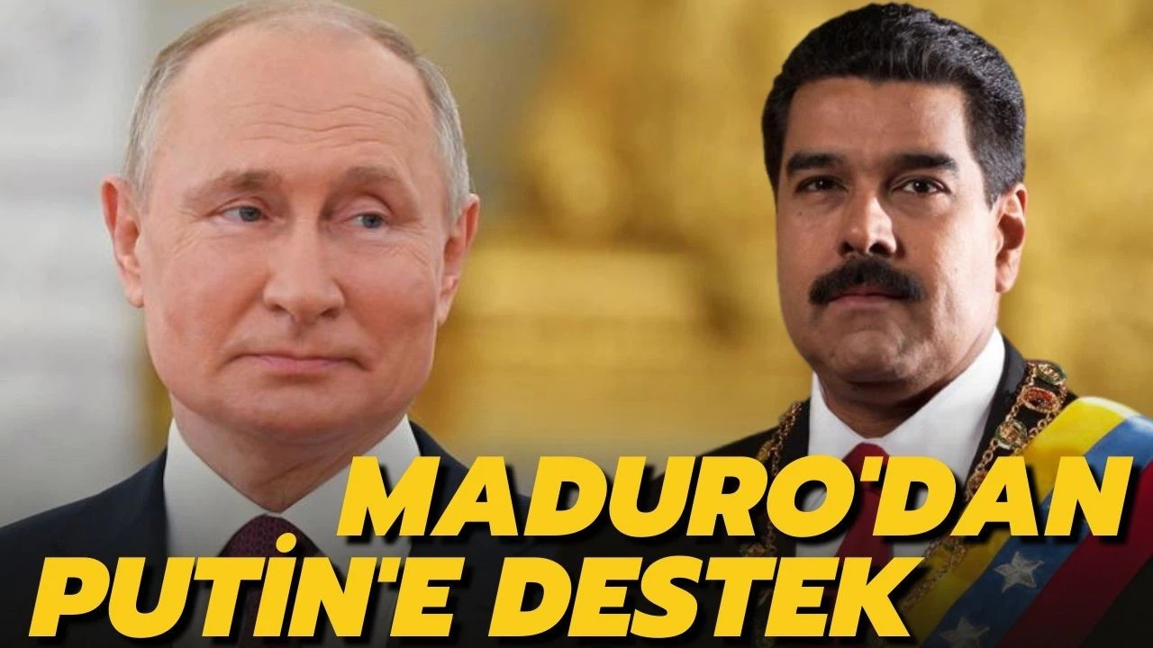 Venezuela Devlet Başkanı Maduro'dan, Rusya Devlet Başkanı Putin'e destek
