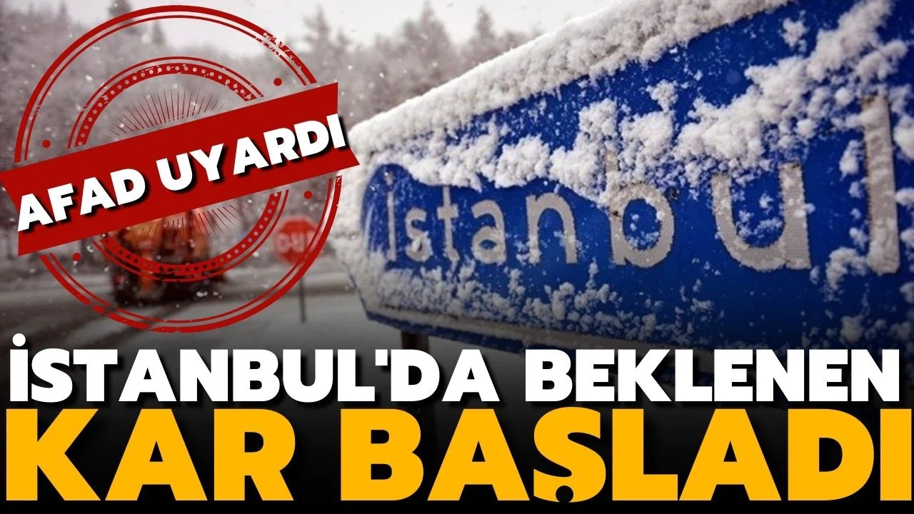 İstanbul'da beklenen kar yağışı başladı