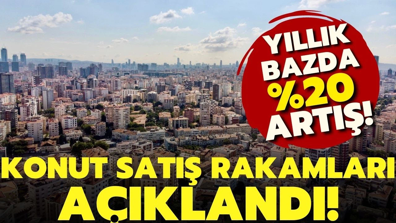 Şubat ayı konut satış rakamları açıklandı! Yıllık bazda %20 artış!