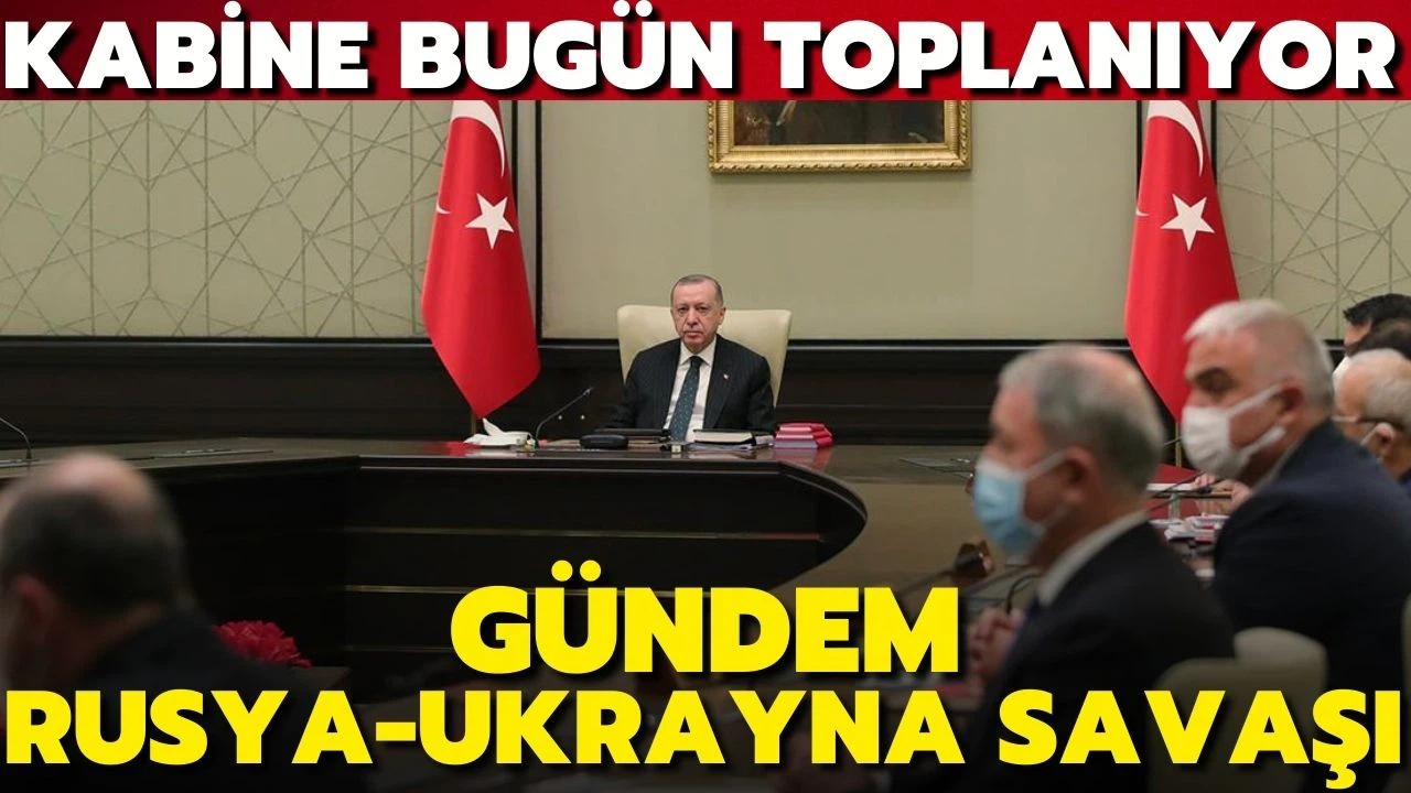 Cumhurbaşkanlığı Kabinesi bugün toplanacak