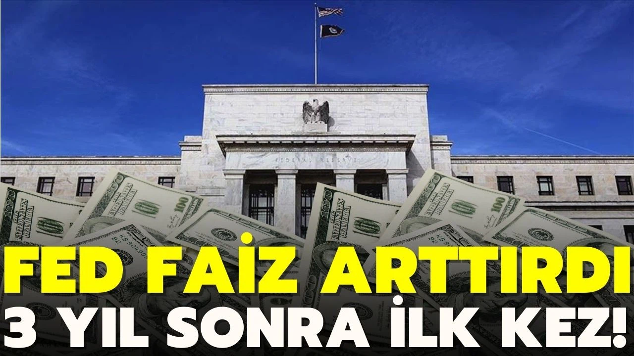 Fed, 3 yıl sonra ilk kez faiz arttırdı