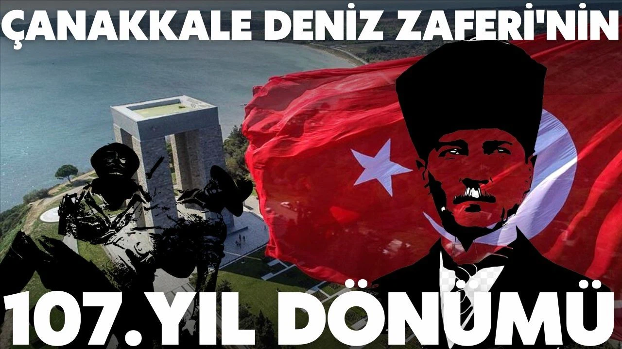 18 Mart Şehitleri Anma Günü ve Çanakkale Deniz Zaferi’nin 107’nci yıl dönümü