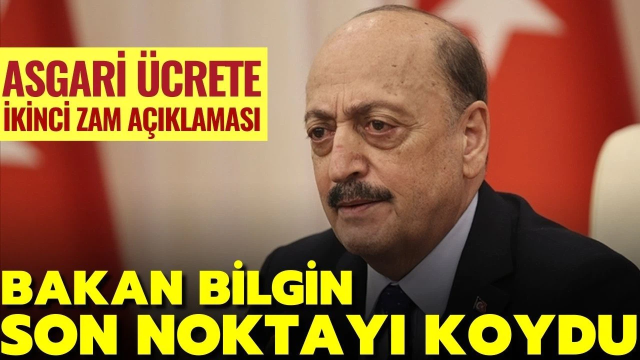 Bakan Bilgin'den asgari ücret zammı açıklaması geldi