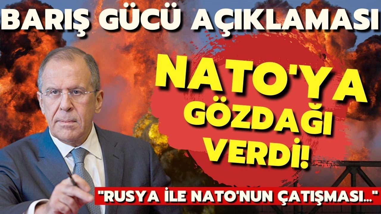 Lavrov, Ukrayna'da NATO barış gücünün Rusya ile çatışmaya sebep olacağını belirtti