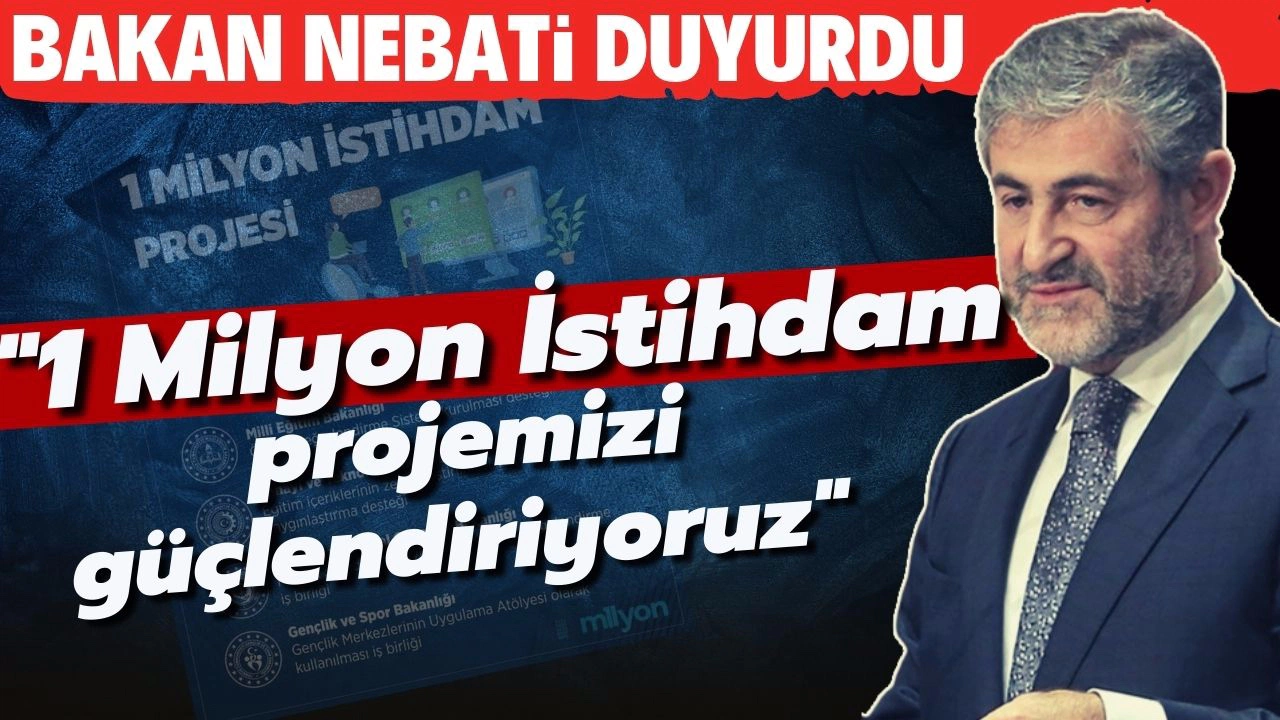 Bakan Nebati'den 1 Milyon İstihdam Projesi'ne ilişkin açıklama